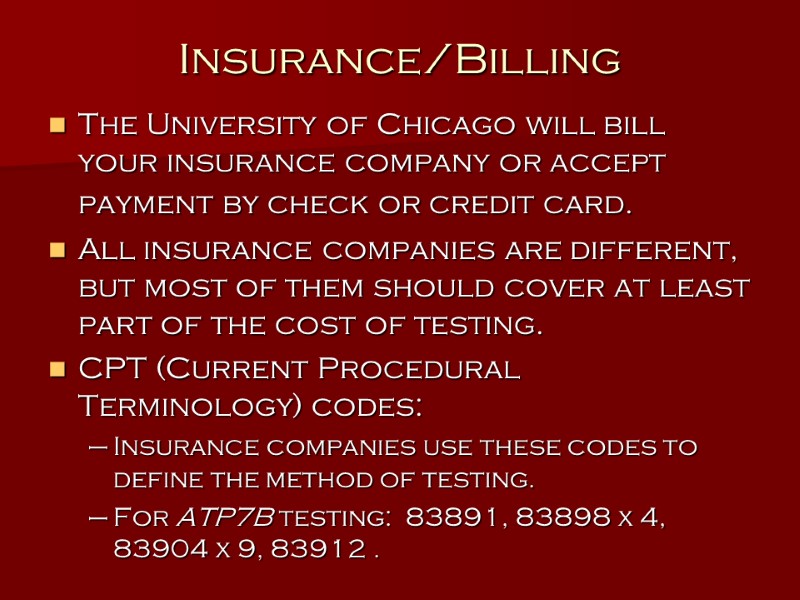 Insurance/Billing The University of Chicago will bill your insurance company or accept payment by